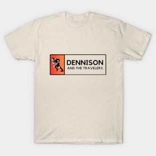 Dennison and the Travelers T-Shirt